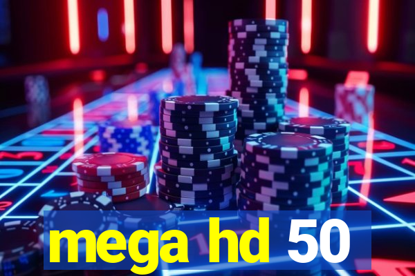 mega hd 50